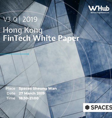 Hong Kong FinTech White Paper Launch 2019 with WHub